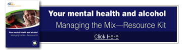 Your mental health and alcohol : Managing the Mix  : Resource Kit